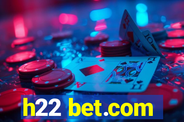 h22 bet.com